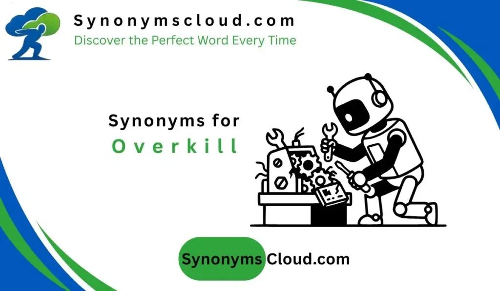 synonym for overkill