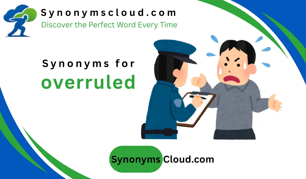 ⚖️ Synonyms for Overruled: 45 Easy Alternatives (2026)