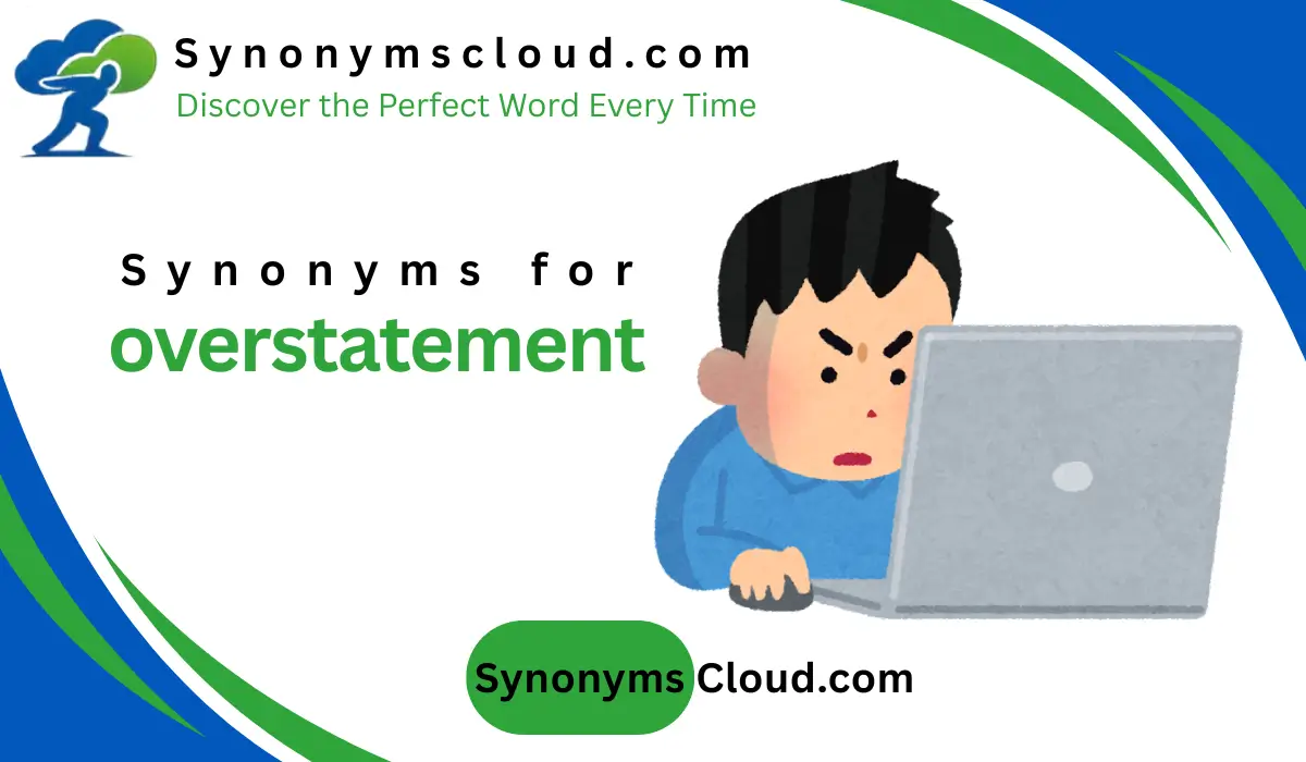 📖Overstatement Synonyms: 45 Words to Use(2026)