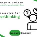 🤔Synonyms for Overthinking: 45 Better Words(2026)