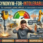 synonym for intolerable