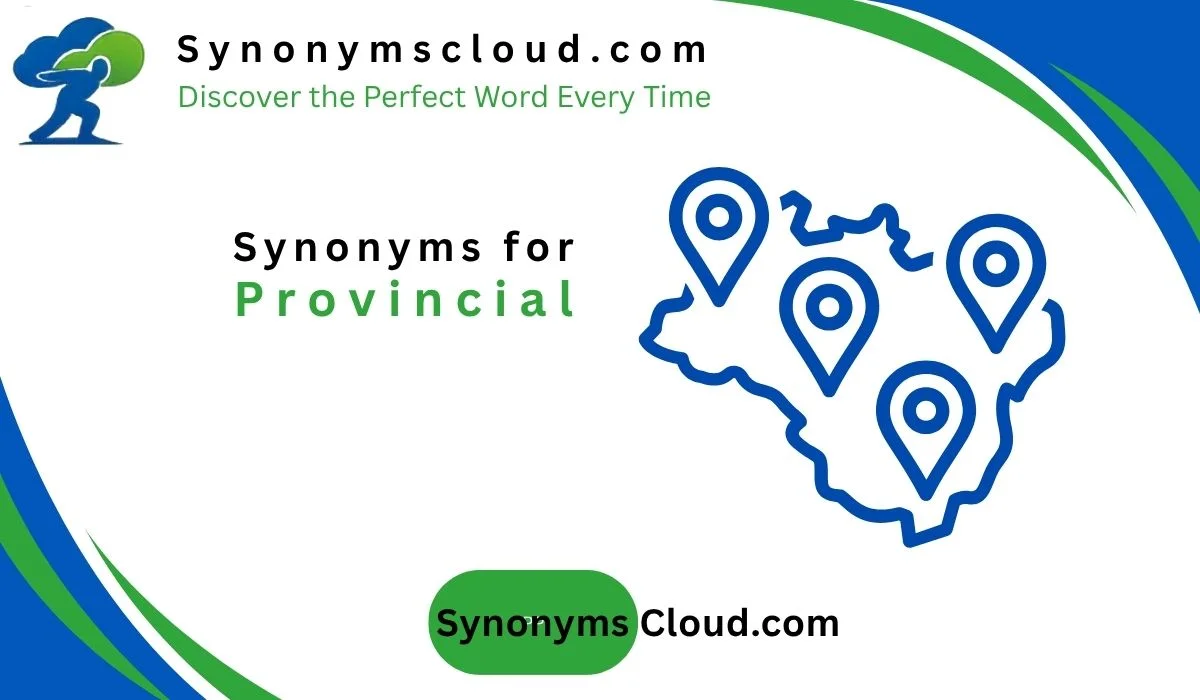 🗺️55 Synonyms for Provincial: Better Words (2026) 