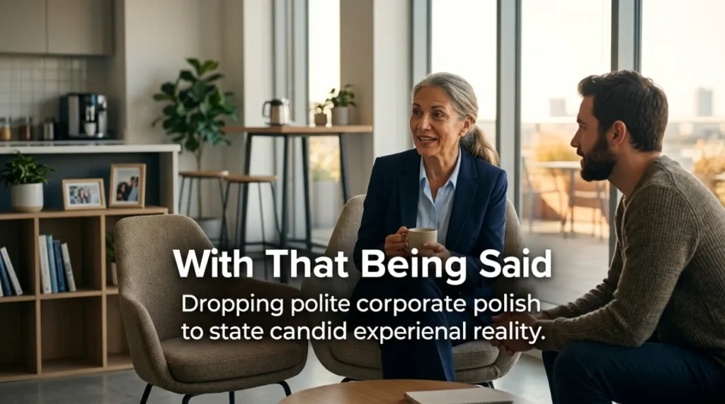 Dropping polite corporate polish to state candid experiential reality.