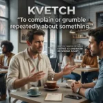 synonym for kvetch