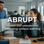 Synonyms for Abrupt