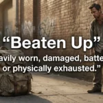 Synonyms for Beaten Up